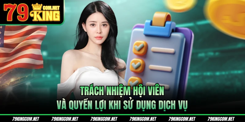 Trách nhiệm hội viên và quyền lợi khi sử dụng dịch vụ 