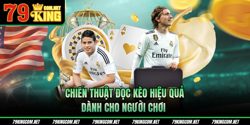 Chiến thuật đọc kèo hiệu quả dành cho người chơi 